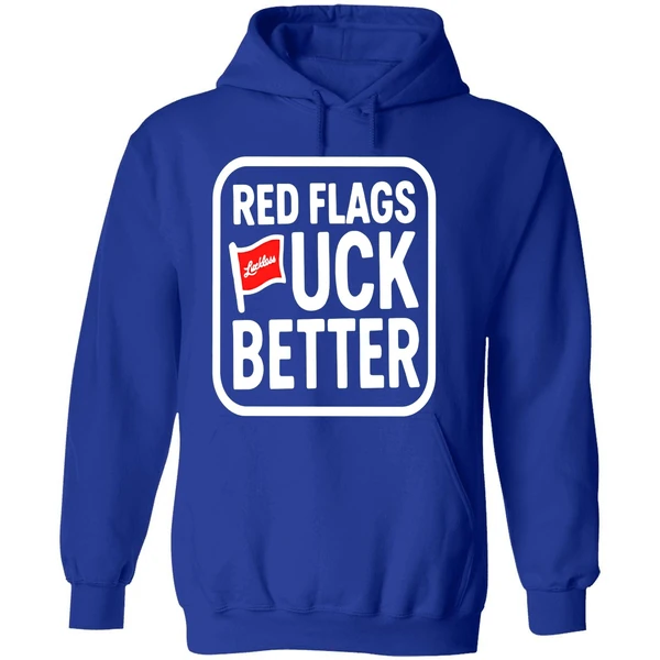 Luckless Red Flags Fuck Better Hoodie - Image 7