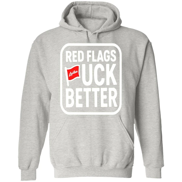 Luckless Red Flags Fuck Better Hoodie - Image 9