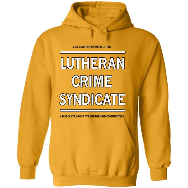 Lutheran Crime Syndicate Diabolical Group Strengthening Communities Hoodie
