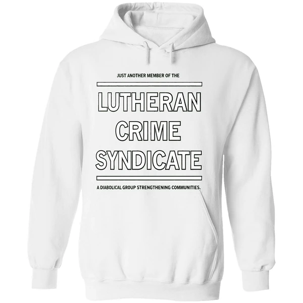 Lutheran Crime Syndicate Diabolical Group Strengthening Communities Hoodie - Image 8