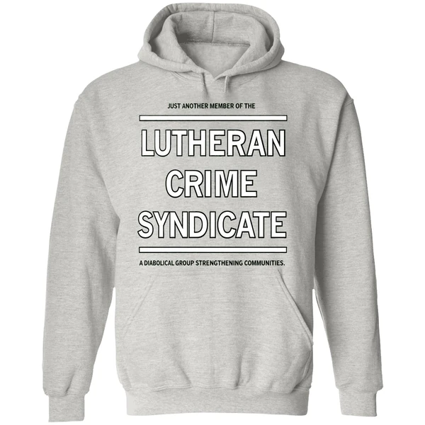 Lutheran Crime Syndicate Diabolical Group Strengthening Communities Hoodie - Image 9