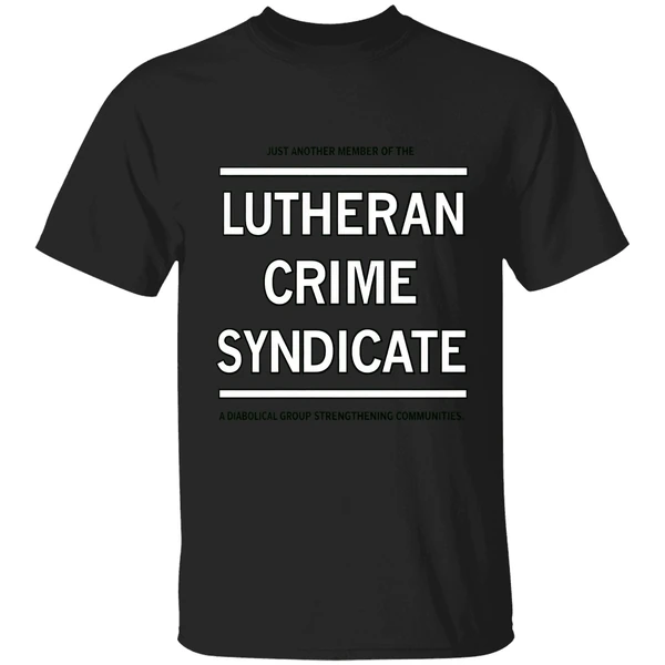 Lutheran Crime Syndicate Diabolical Group Strengthening Communities Shirt