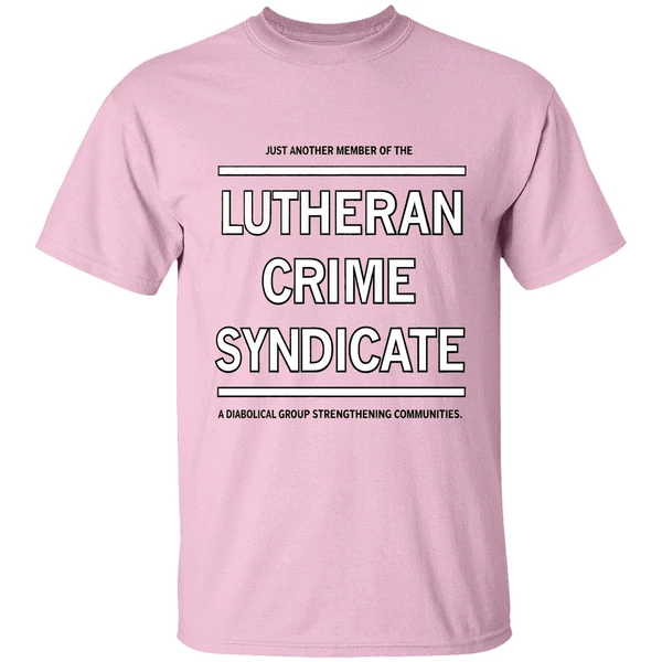 lutheran crime syndicate diabolical group strengthening communities shirt lightpink