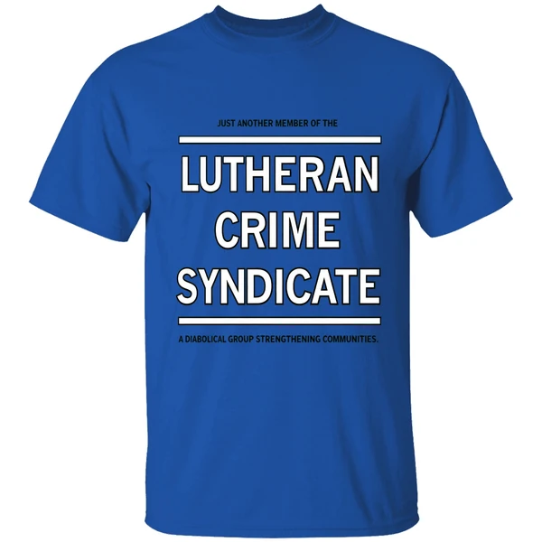 Lutheran Crime Syndicate Diabolical Group Strengthening Communities Shirt - Image 8