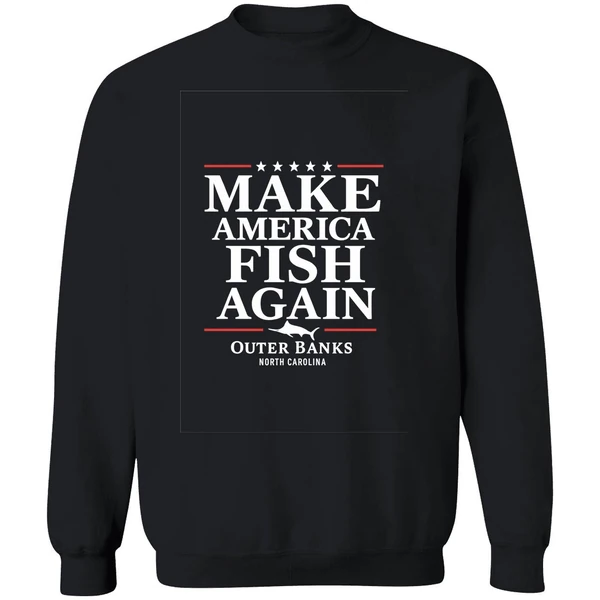 Make America Fish Again Sweatshirt - Image 9