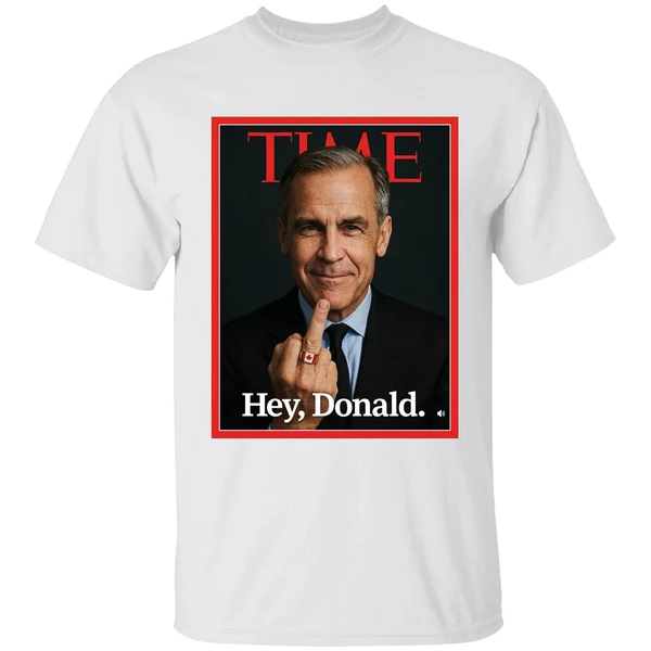 Mark Carney Time Middle Finger Hey Donald Shirt