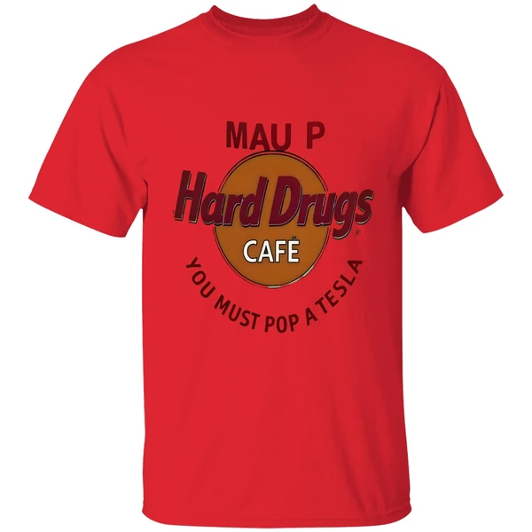 Mau P Hard Drugs Cafe You Must Pop A Tesla Parody Logo Shirt - Image 6