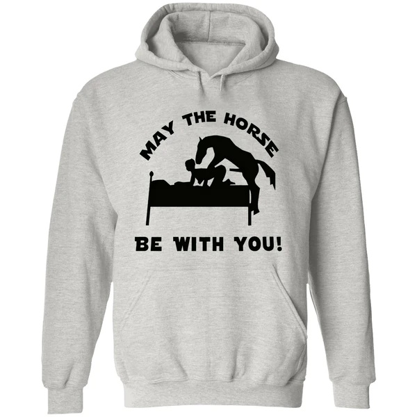 May The Horse Be With You Adult Humor 2026 Hoodie - Image 9