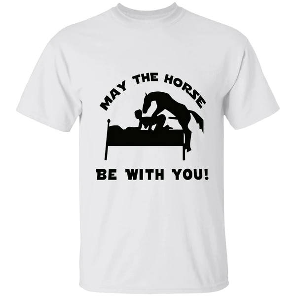 May The Horse Be With You Adult Humor 2026 Shirt