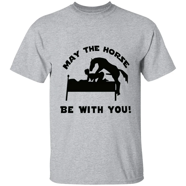 May The Horse Be With You Adult Humor 2026 Shirt - Image 6