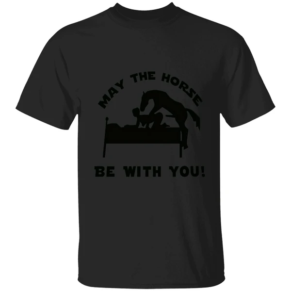 May The Horse Be With You Adult Humor 2026 Shirt - Image 7