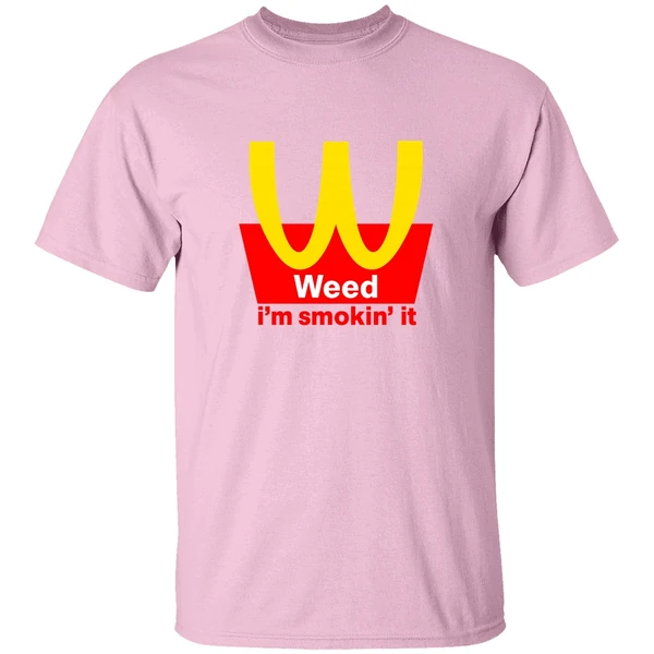 Mcdonalds Weed Im Smokin It Shirt Mcdonalds Weed Im Smokin It Shirt