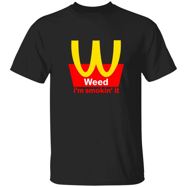 Mcdonalds Weed Im Smokin It Shirt - Image 9