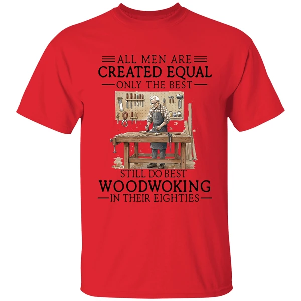 Men Are Created Equal Only The Best Still Do Woodworking In 80s Shirt - Image 4
