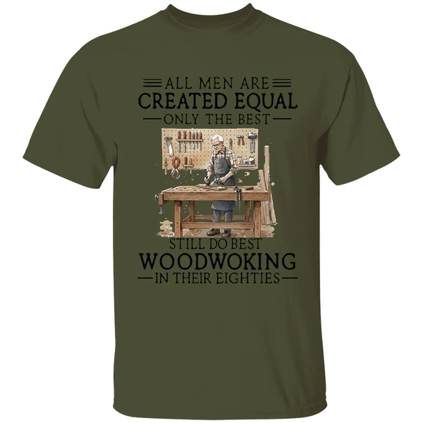 Men Are Created Equal Only The Best Still Do Woodworking In 80s Shirt - Image 9