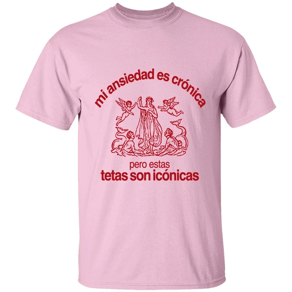 mi ansiedad es cronica pero estas tetas son iconicas shirt lightpink