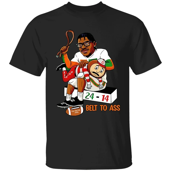 Miami Hurricanes Belt To Ass Ohio State Buckeyes 24 14 To Win Cotton Bowl 2025 Shirt
