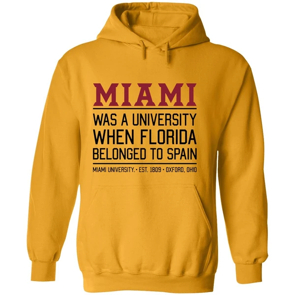 Miami Was A University When Florida Belonged To Spain Hoodie