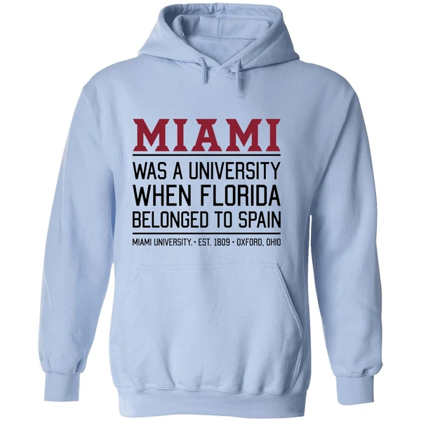 Miami Was A University When Florida Belonged To Spain Hoodie - Image 4