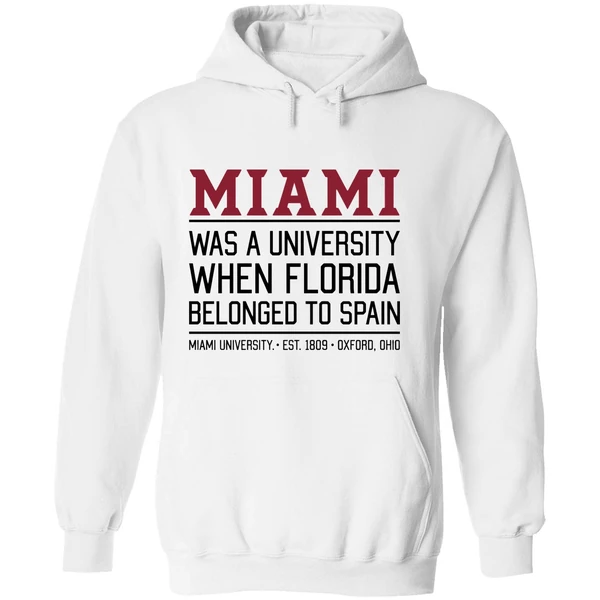 Miami Was A University When Florida Belonged To Spain Hoodie - Image 8