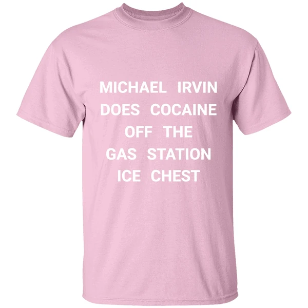 Michael Irvin Does Cocaine Off The Gas Station Ice Chest Shirt - Image 3