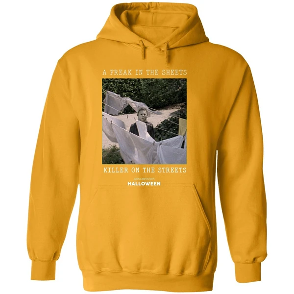 Michael Myers A Freak In The Sheets Killer On The Streets Hoodie