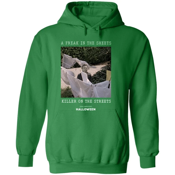 Michael Myers A Freak In The Sheets Killer On The Streets Hoodie - Image 2