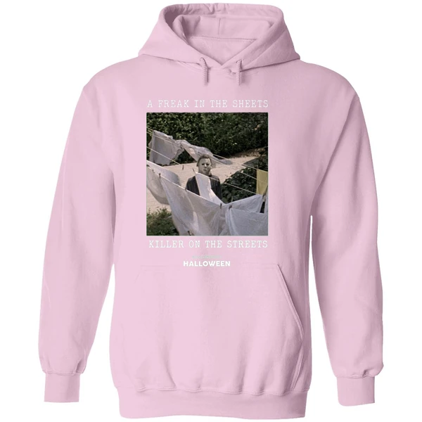 Michael Myers A Freak In The Sheets Killer On The Streets Hoodie - Image 5