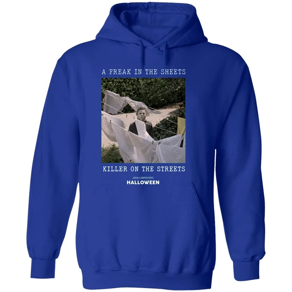Michael Myers A Freak In The Sheets Killer On The Streets Hoodie - Image 7