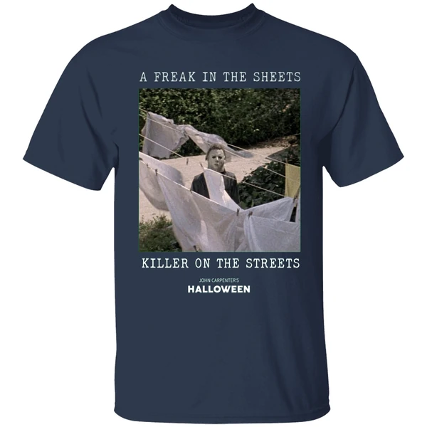 michael myers a freak in the sheets killer on the streets shirt navy