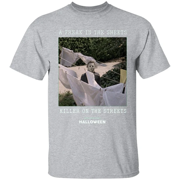 Michael Myers A Freak In The Sheets Killer On The Streets Shirt - Image 9