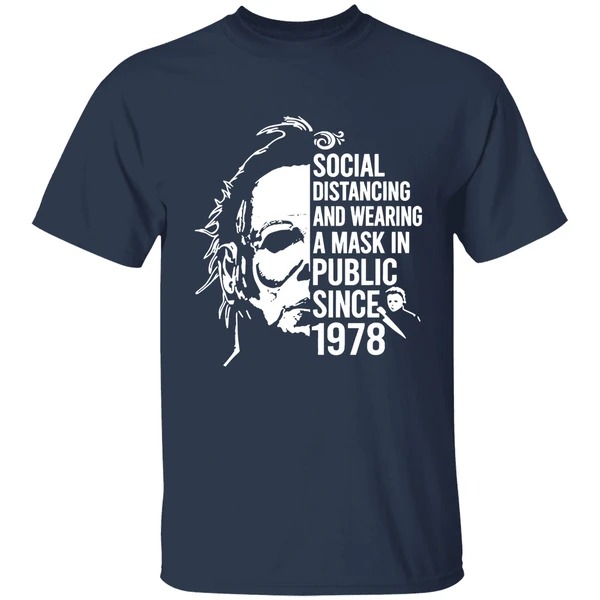Michael Myers Social Distancing And Wearing A Mask In Public Since 1978 Shirt - Image 4