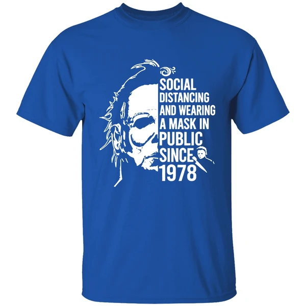 Michael Myers Social Distancing And Wearing A Mask In Public Since 1978 Shirt - Image 7