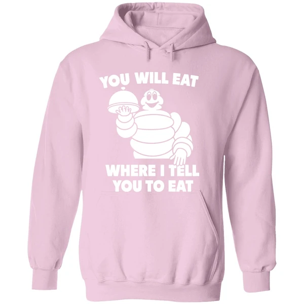 Michelin Man You Will Eat Where I Tell You To Eat Hoodie - Image 5