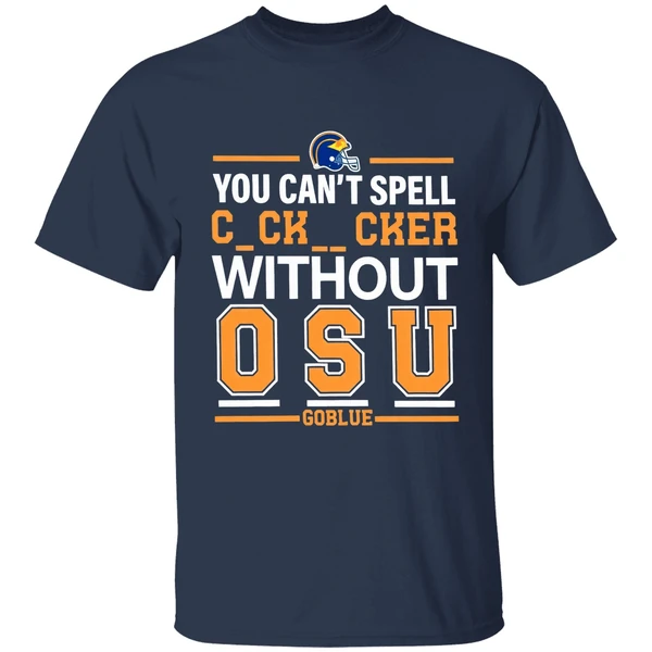 michigan football you cant spell cocksucker without osu go blue shirt navy