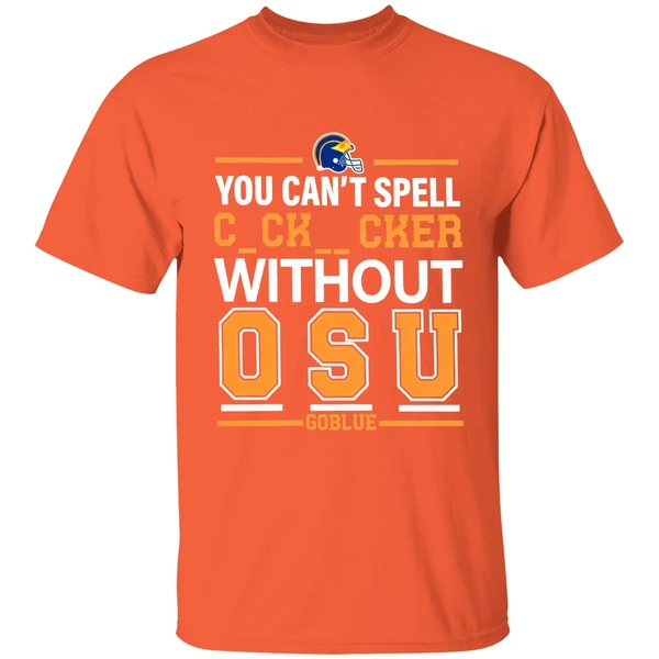 michigan football you cant spell cocksucker without osu go blue shirt orange