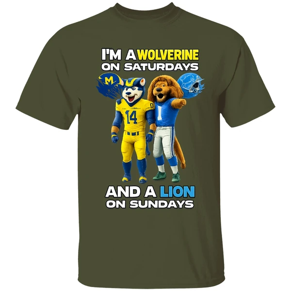 Michigan Wolverines And Detroit Lions Im A Wolverine On Saturdays And A Lion On Sundays Shirt - Image 4