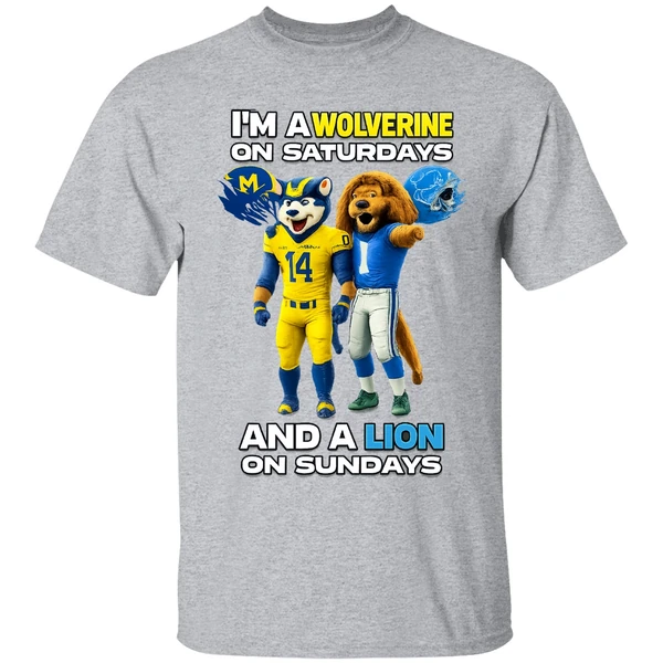 Michigan Wolverines And Detroit Lions Im A Wolverine On Saturdays And A Lion On Sundays Shirt - Image 9