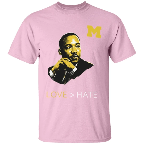 michigan wolverines love martin luther king jr hate mlk day shirt lightpink