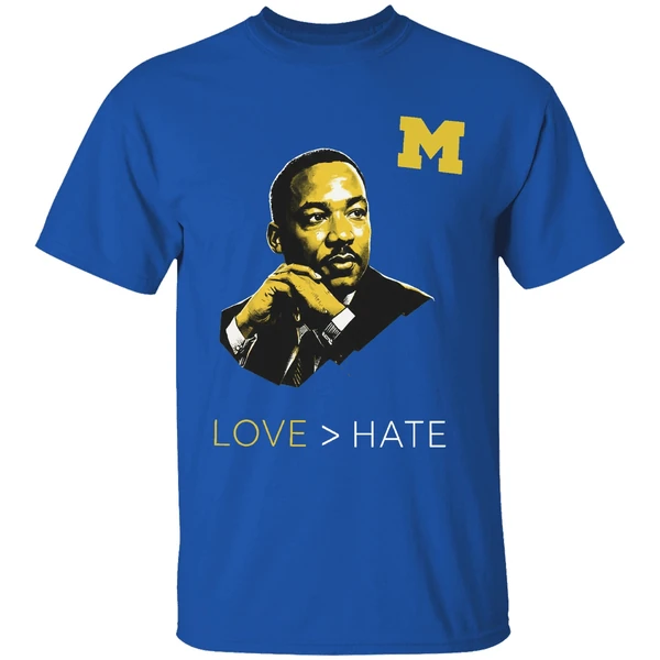 Michigan Wolverines Love Martin Luther King Jr Hate Mlk Day Shirt - Image 8