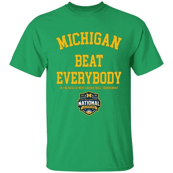 Michigan Wolverines Mbb 2026 National Champions Beat Everybody In The Ncaa Shirt - Image 2