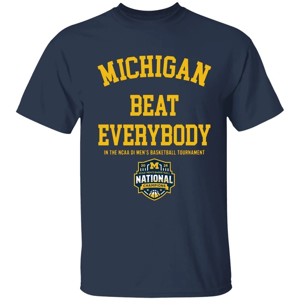 michigan wolverines mbb 2026 national champions beat everybody in the ncaa shirt navy