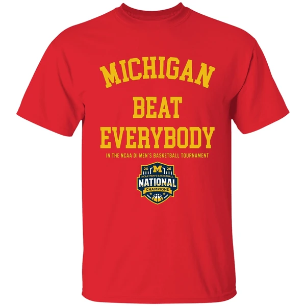 Michigan Wolverines Mbb 2026 National Champions Beat Everybody In The Ncaa Shirt - Image 7