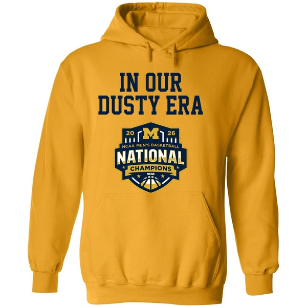 Michigan Wolverines Mens Basketball 2026 National Champions In Our Dusty Era Hoodie