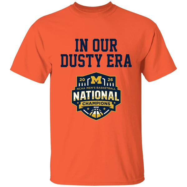 michigan wolverines mens basketball 2026 national champions in our dusty era shirt orange