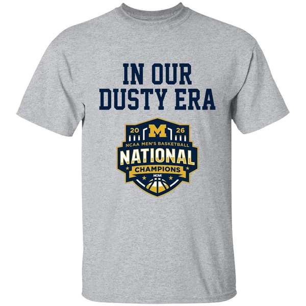Michigan Wolverines Mens Basketball 2026 National Champions In Our Dusty Era Shirt - Image 6