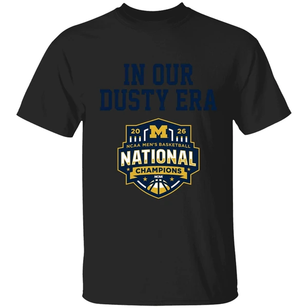 Michigan Wolverines Mens Basketball 2026 National Champions In Our Dusty Era Shirt - Image 7
