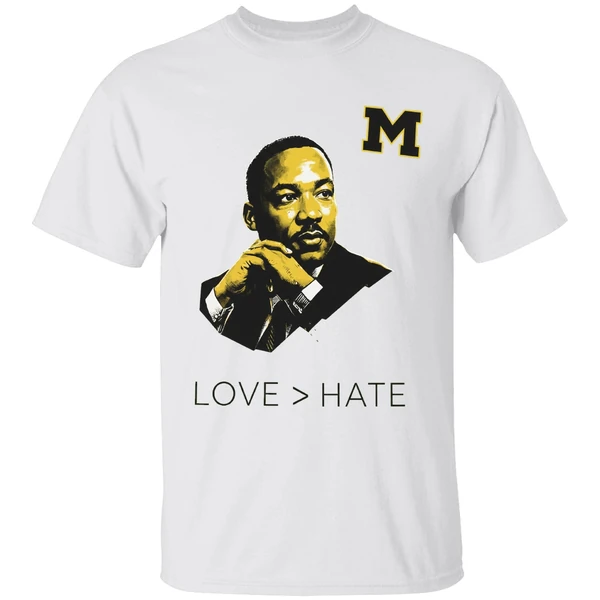Michigan Wolverines Mlk Love Greater Than Hate Shirt