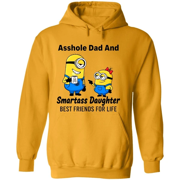 Minion Asshole Dad And Smartass Daughter Best Friends For Life Hoodie