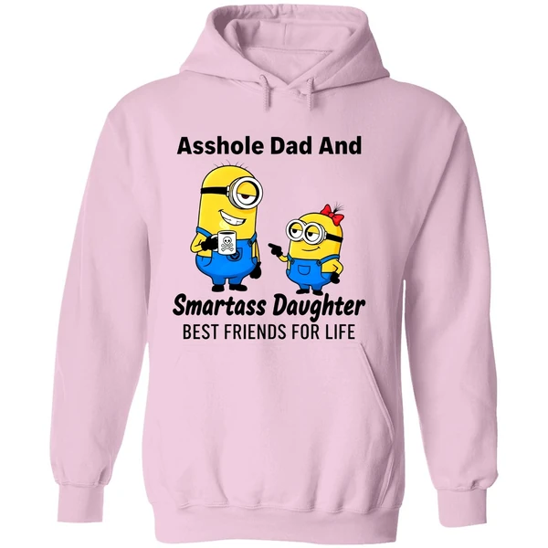 Minion Asshole Dad And Smartass Daughter Best Friends For Life Hoodie - Image 5
